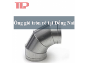 Ống gió tròn rẻ tại Đồng Nai
