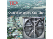 Quạt công nghiệp tại Cần Thơ