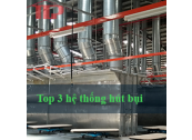 Top 3 hệ thống hút bụi được sử dụng nhiều nhất